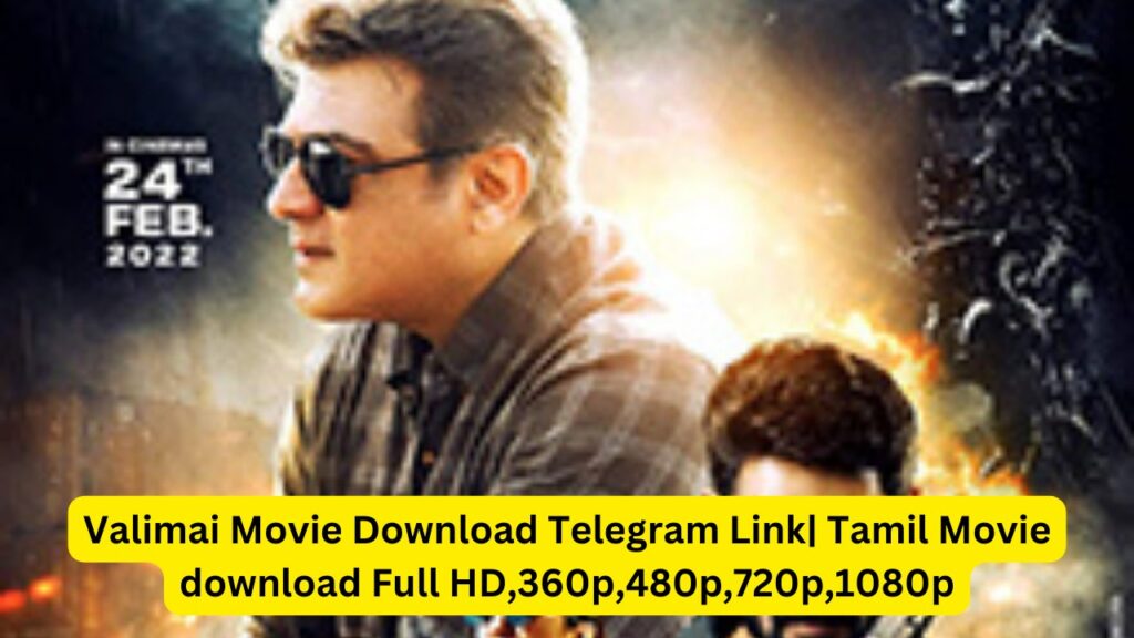 Valimai Full Movie Hindi Download Telegram